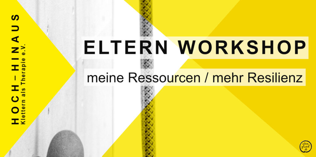 Elternworkshop Ressourcen und Resilienz in Bonn, HOCH - HINAUS - KLETTERN ALS THERAPIE E.V.